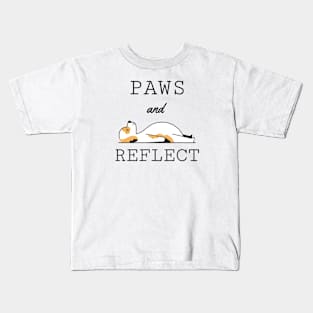 Pets - Paws and Reflect | Funny Pet Quotes | Apparel Kids T-Shirt